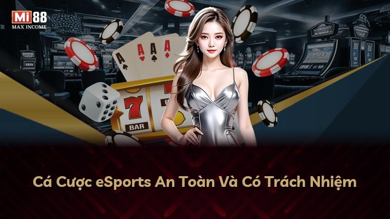 Cá Cược eSports An Toàn Và Có Trách Nhiệm