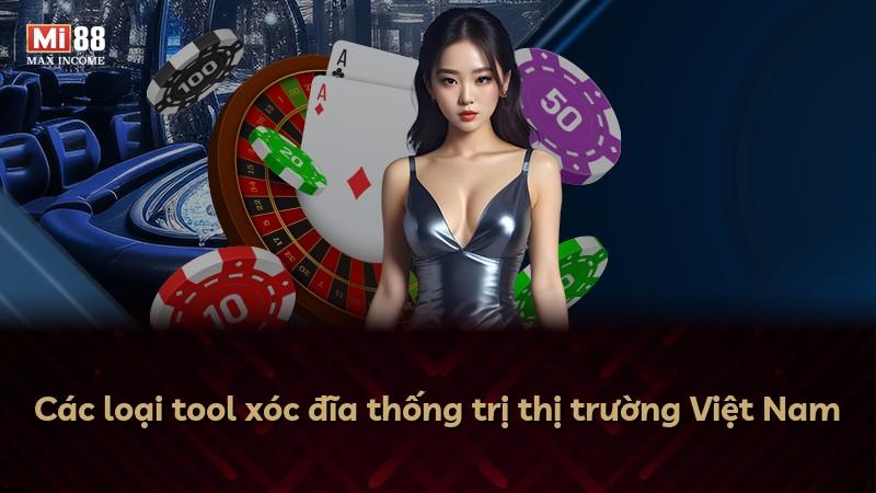 Các loại tool xóc đĩa thống trị thị trường Việt Nam