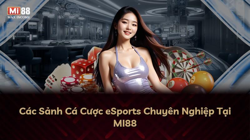 Các Sảnh Cá Cược eSports Chuyên Nghiệp Tại MI88