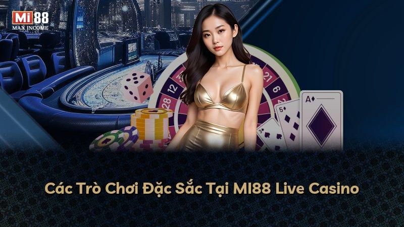 Các Trò Chơi Đặc Sắc Tại MI88 Live Casino