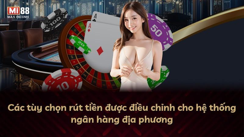 Các tùy chọn rút tiền được điều chỉnh cho hệ thống ngân hàng địa phương