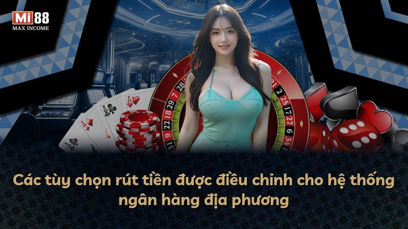 Các tùy chọn rút tiền được điều chỉnh cho hệ thống ngân hàng địa phương