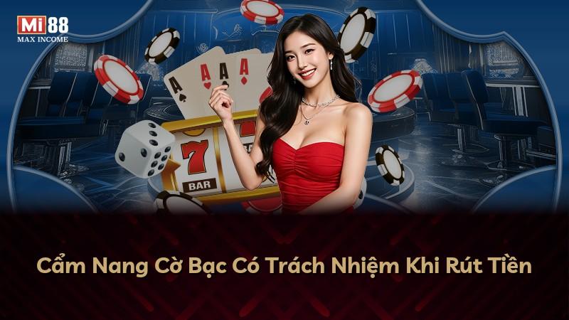 Cẩm Nang Cờ Bạc Có Trách Nhiệm Khi Rút Tiền