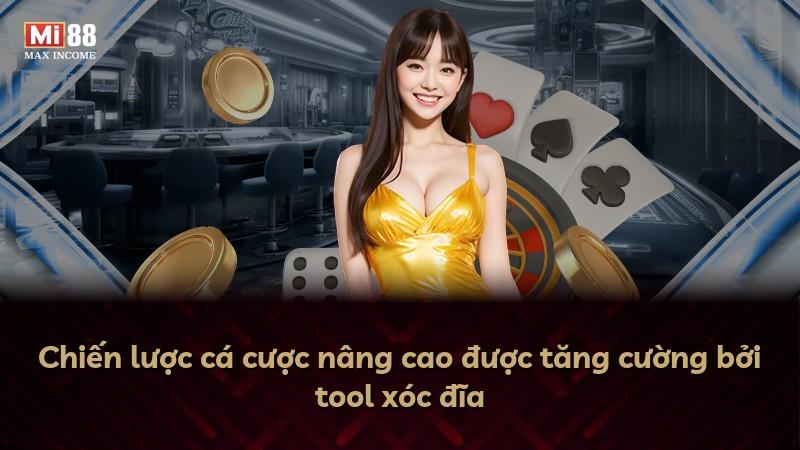 Chiến lược cá cược nâng cao được tăng cường bởi tool xóc đĩa
