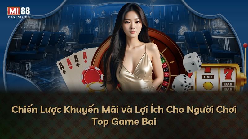 Chiến Lược Khuyến Mãi và Lợi Ích Cho Người Chơi Top Game Bai