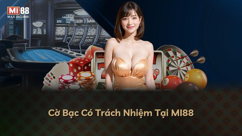 Cờ Bạc Có Trách Nhiệm Tại MI88