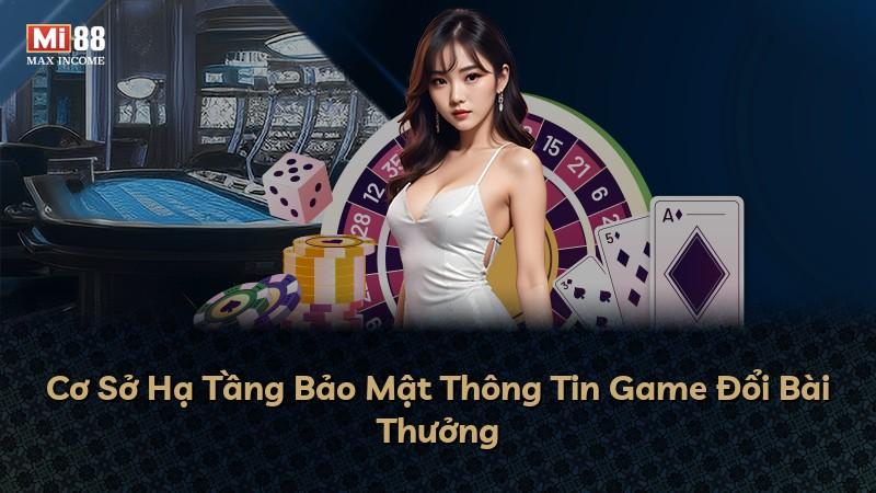 Cơ Sở Hạ Tầng Bảo Mật Thông Tin Game Đổi Bài Thưởng