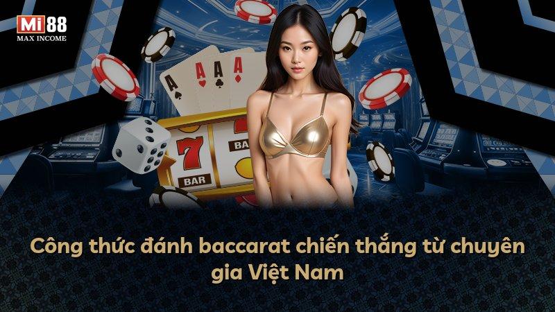 Công thức đánh baccarat chiến thắng từ chuyên gia Việt Nam