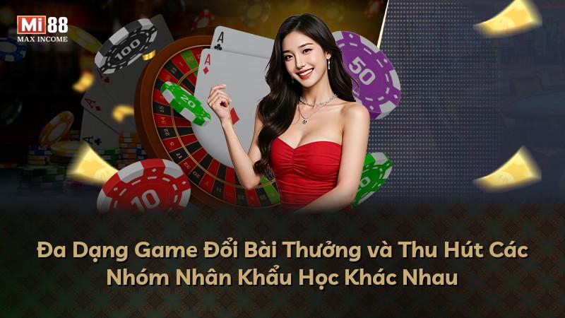 Đa Dạng Game Đổi Bài Thưởng và Thu Hút Các Nhóm Nhân Khẩu Học Khác Nhau