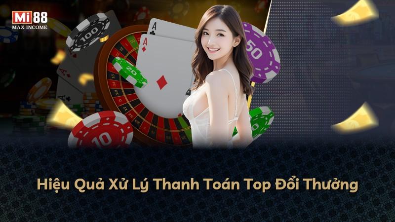 Hiệu Quả Xử Lý Thanh Toán Top Đổi Thưởng