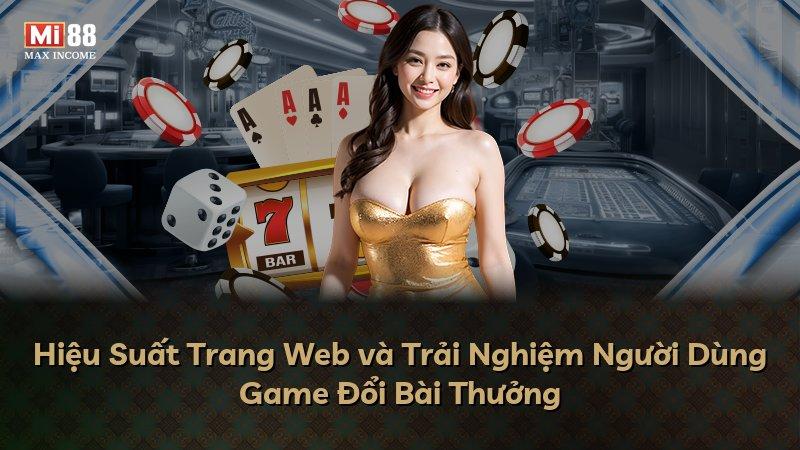 Hiệu Suất Trang Web và Trải Nghiệm Người Dùng Game Đổi Bài Thưởng