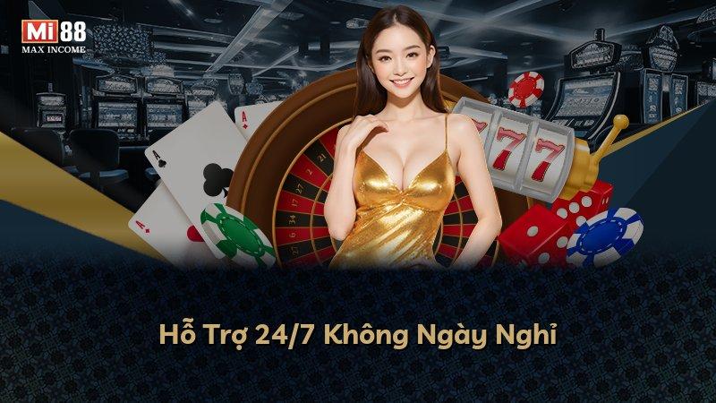 Hỗ Trợ 24/7 Không Ngày Nghỉ