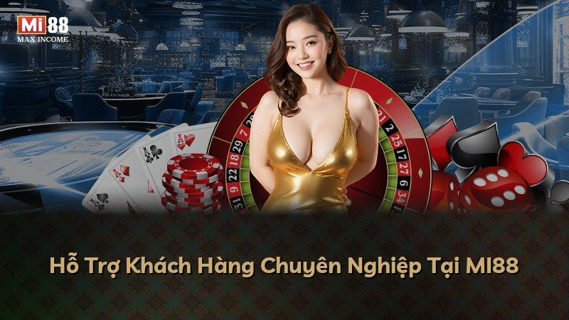 Hỗ Trợ Khách Hàng Chuyên Nghiệp Tại MI88