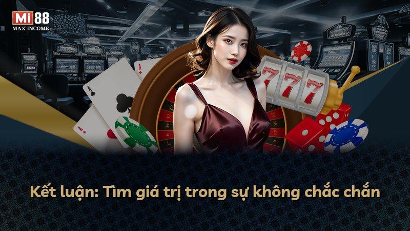 Kết luận: Tìm giá trị trong sự không chắc chắn