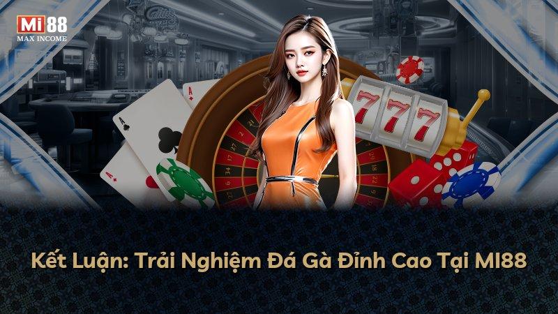 Kết Luận: Trải Nghiệm Đá Gà Đỉnh Cao Tại MI88