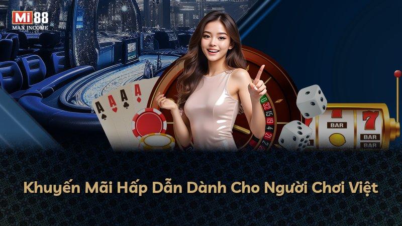 Khuyến Mãi Hấp Dẫn Dành Cho Người Chơi Việt