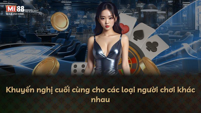 Khuyến nghị cuối cùng cho các loại người chơi khác nhau