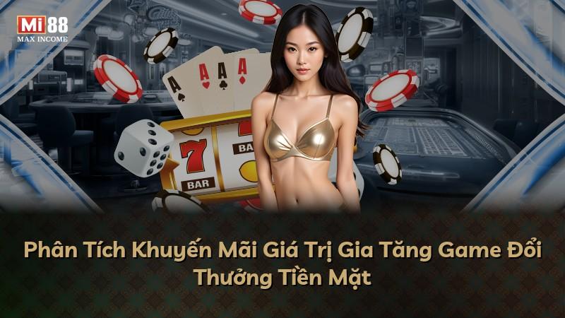 Phân Tích Khuyến Mãi Giá Trị Gia Tăng Game Đổi Thưởng Tiền Mặt