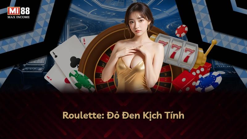 Roulette: Đỏ Đen Kịch Tính