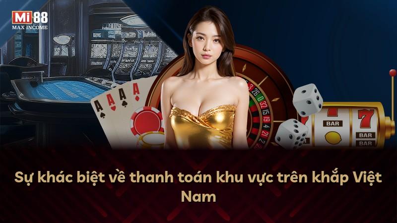 Sự khác biệt về thanh toán khu vực trên khắp Việt Nam
