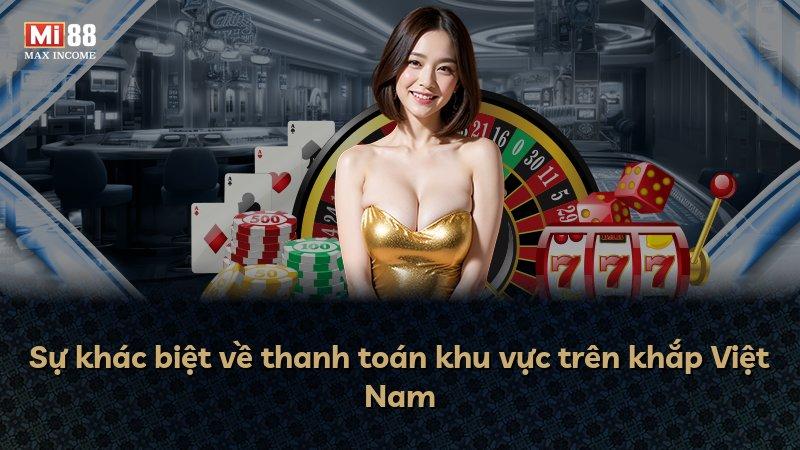 Sự khác biệt về thanh toán khu vực trên khắp Việt Nam