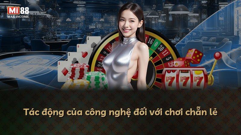 Tác động của công nghệ đối với chơi chẵn lẻ