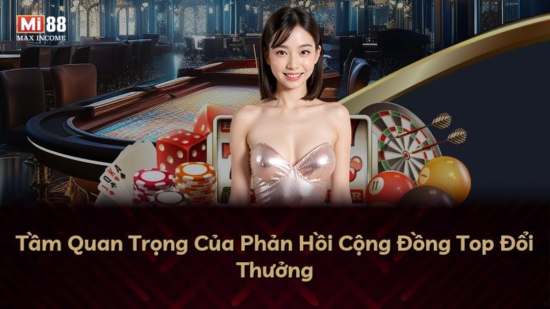 Tầm Quan Trọng Của Phản Hồi Cộng Đồng Top Đổi Thưởng