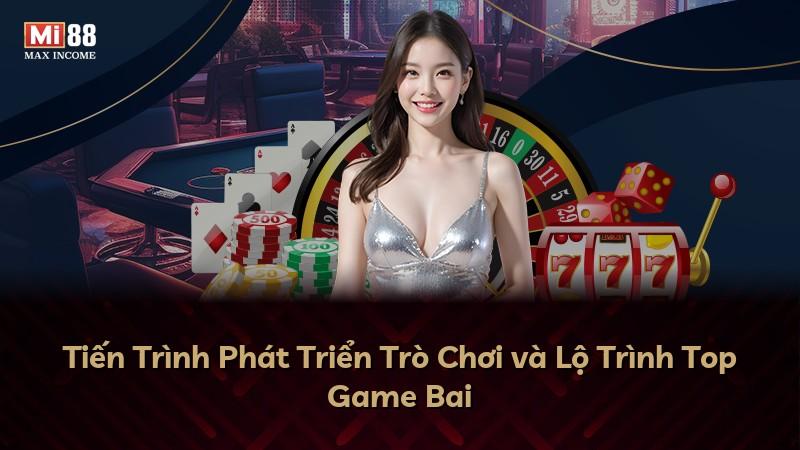 Tiến Trình Phát Triển Trò Chơi và Lộ Trình Top Game Bai