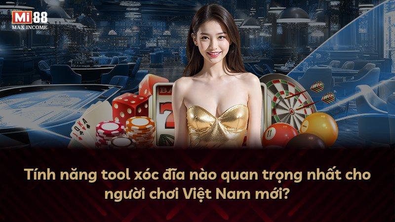 Tính năng tool xóc đĩa nào quan trọng nhất cho người chơi Việt Nam mới?
