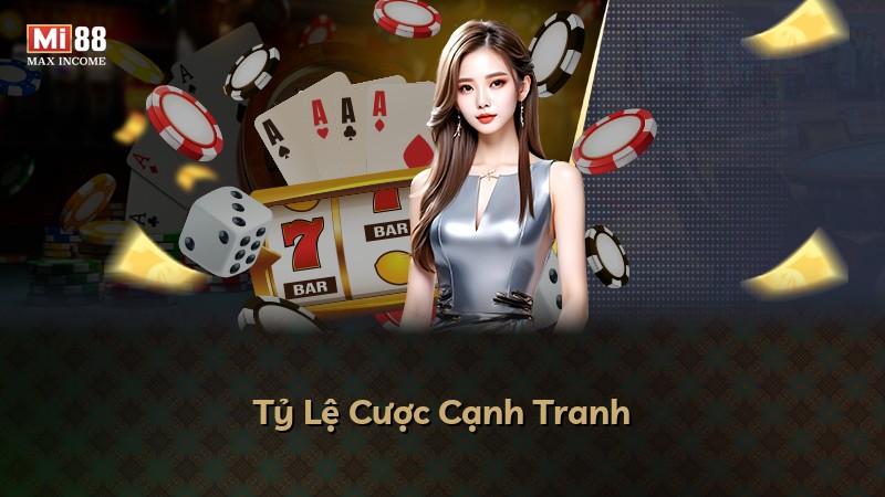 Tỷ Lệ Cược Cạnh Tranh